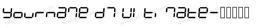 Yourname D7 Ultimate字体转换